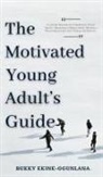 Bukky Ekine-Ogunlana, Dianna Stephen - The Motivated Young Adult's Guide to Career Success and Adulthood