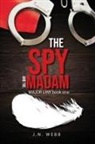 J. N. Webb, Jeff Webb - The Spy and the Madam