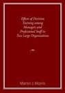 Martin Morris - Effects of Decision Training among Managers and Professional Staff in Two Large Organisations