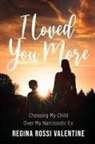 Regina Rossi Valentine, Rodney Miles - I Loved You More