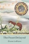 Diane Leblanc - The Feast Delayed