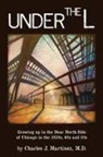 Charles J. Martinez - Under the L