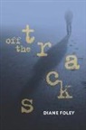 Diane Foley - Off the Tracks