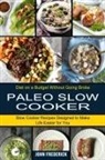 John Frederick - Paleo Slow Cooker
