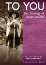 Reiho Jesse Haasch, Muho Nolke, Kodo Sawaki, Kodo (Kodo Sawaki) Sawaki - To You: Zen Sayings of Kodo Sawaki