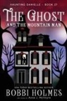 Bobbi Holmes, Anna J. McIntyre, Elizabeth Mackey - The Ghost and the Mountain Man