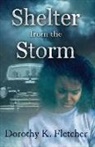 Dorothy K. Fletcher - Shelter From The Storm