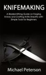 Michael Peterson - Knifemaking