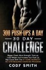 Cody Smith - 300 Push-Ups a Day 30 Day Challenge
