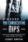 Cody Smith - 8 Weeks to 150 Consecutive Dips