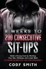 Cody Smith - 8 Weeks to 200 Consecutive Sit-ups