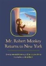 Arnold Johnston, Deborah Ann Percy, Kelly O'Neill - Mr. Robert Monkey Returns to New York