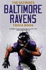 Ray Walker - The Ultimate Baltimore Ravens Trivia Book