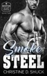 Christine D Shuck, Christine D. Shuck - Smoke and Steel