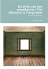 Hannie Rouweler - De stilte van een woonkamer / The silence of a living room