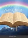 Christopher Taylor - Our Life With Christ Hardback