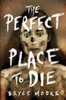 Bryce Moore, Moore Bryce - The Perfect Place to Die