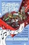 Jamie Schumacher, Corina Sagon, Corina Sagun - Butterflies and Tall Bikes: West Bank Stories of Community, Creativity, and Change