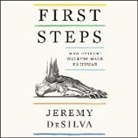 Jeremy Desilva, Kaleo Griffith - First Steps: How Upright Walking Made Us Human (Hörbuch)