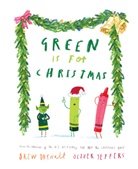Drew Daywalt, Daywalt Drew, Oliver Jeffers, Jeffers Oliver - Green is for Christmas