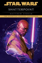 Matthew Stover, Matthew Woodring Stover - Shatterpoint: Star Wars Legends