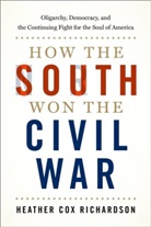Heather Cox Richardson, Heather Cox (Professor of History Richardson, Richardson Heather Cox - How the South Won the Civil War