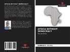 DANHAN O. Charles - Africa Without Democracy