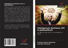 Sasmita Samanta, Tanmoy Kumar Satpathy - Inteligencja duchowa (SI) w jednostkach