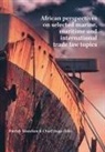 Charl Hugo, Patrick Vrancken - African perspectives on selected marine, maritime and international trade law topics