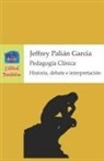 Jeffrey Erick Palian Garcia, Jeffrey Erick Palian Garcia - Pedagogía Clínica: Historia, debate e interpretación