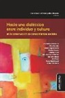 Tomás Baquero Cano, Alicia Barreiro, Daniela Bruno - Hacia una dialéctica entre individuo y cultura en la construcción de conocimientos sociales