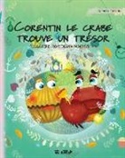 Tuula Pere, Roksolana Panchyshyn - Corentin le crabe trouve un trésor: French Edition of Colin the Crab Finds a Treasure