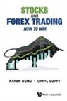 Daryl Guppy, Daryl Guppy, Guppy Daryl, Karen Wong, Daryl Guppy Karen Wong, Karen Wong... - Stocks And Forex Trading: How To Win
