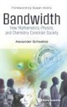 Alexander Scheeline, Alexander Scheeline - Bandwidth: How Mathematics, Physics, And Chemistry Constrain Society