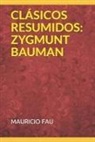 Mauricio Fau - Clásicos Resumidos: Zygmunt Bauman