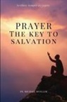 Fr. Michael Mueller, Michael Mueller - Prayer - The Key to Salvation
