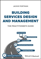 J Portman, Jackie Portman - Building Services Design and Management: The Pract Itioners Guide