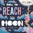Igloo Books, Igloo Books Ltd, Kristen Humphrey - How to Reach the Moon