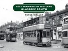 Peter Waller - Lost Tramways of Scotland: Glasgow South