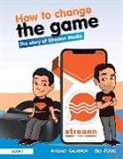 Antonio Calderon, Giovanni Punzo - How to Change the Game: We Are Just Getting Started! Volume 1