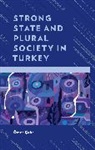 Oemer Caha, Omer Caha, Ömer Çaha - Strong State and Plural Society in Turkey