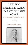 Wayne Patterson, Patterson Wayne - William Franklin Sands in Late Choson Korea