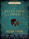 Gaston LeRoux - Phantom of the Opera