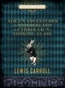 Lewis Carroll, John Tenniel - Alice''s Adventures in Wonderland and Through the Looking Glass