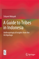 Zulyani Hidayah - A Guide to Tribes in Indonesia