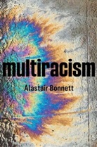 Bonnett, Alastair Bonnett, Bonnett Alastair - Multiracism - Rethinking Racism in Global Context
