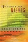 Greg Sarris, SARRIS DYCK - Watermelon Nights
