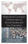 Christine Fasching-Varner Clark, Kenneth J. Tobin Fasching-Varner, Christine Clark, Kenneth J. Fasching-Varner, Iesha Jackson, Norma A. Marrun... - Multicultural Curriculum Transformation in Social Studies and Civic