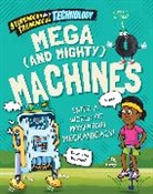 Claudia Martin, Martin Claudia, WAYLAND PUBLISHERS - Stupendous and Tremendous Technology: Mega and Mighty Machines