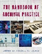 Patricia C. Franks, Patricia C. Franks, Franks Patricia C. - Handbook of Archival Practice